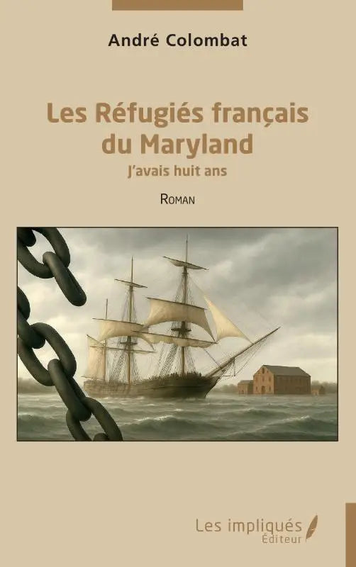 Les Réfugiés français du Maryland - J'avais huit ans