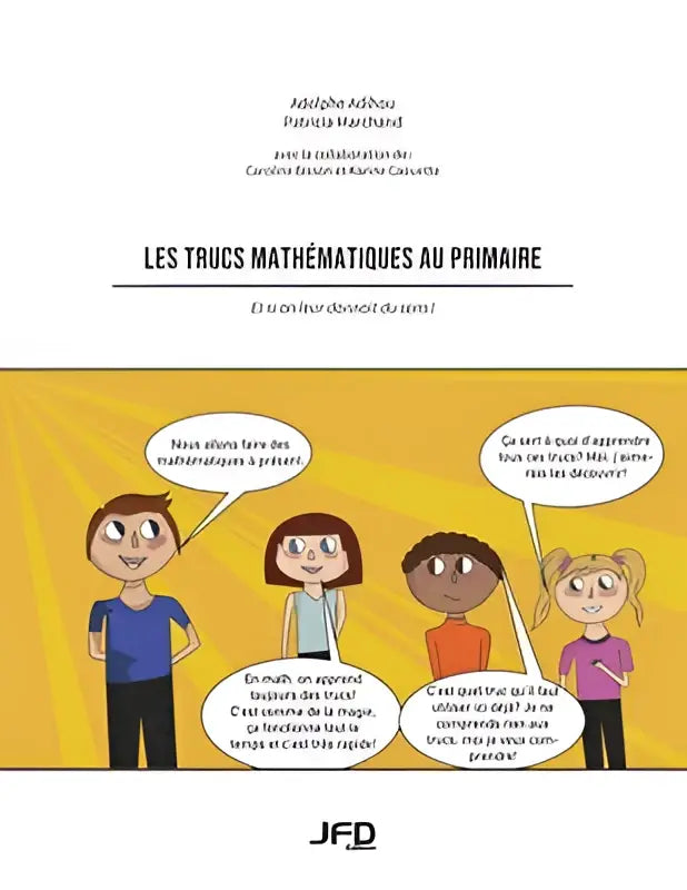 De cover van het franse educatieve boek les trucs mathématiques au primaire toont vijf kinderen met praatballonnen over trucs mathématiques op een gele achtergrond
