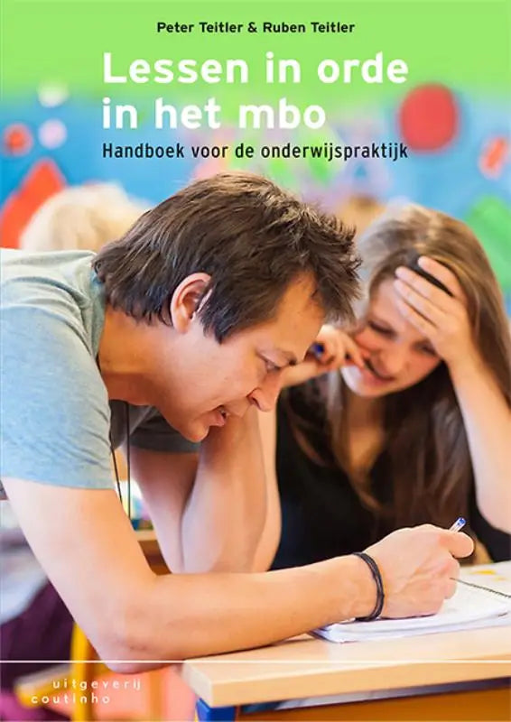 De boekcover van lessen in orde in het mbo door peter teitler en ruben teitler biedt docenten en studenten optimaal met groene achtergrond en kleurrijke vormen