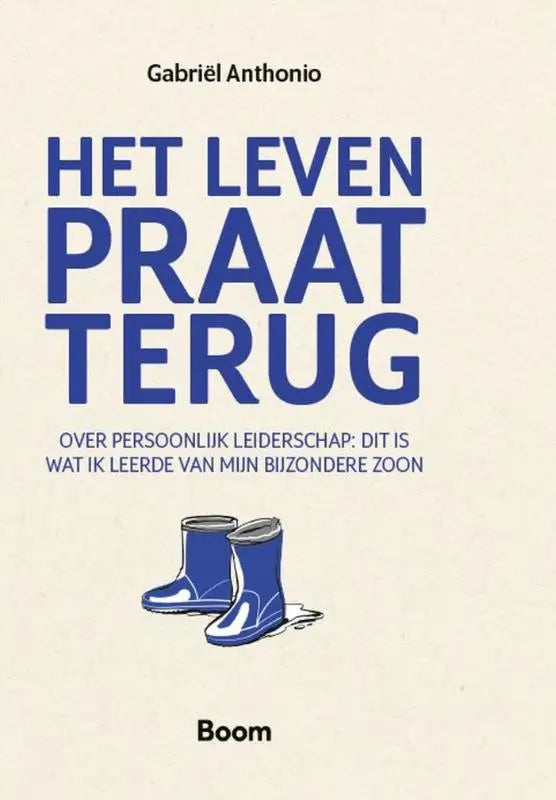 Illustratie van blauwe rubberlaarzen met witte zolen en zilveren rand op het boek leven praat terug over persoonlijk leiderschap