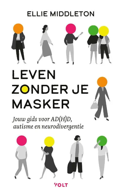 De boekcover van Leven zonder je masker toont kleurige cirkelige hoofden en behandelt autisme en neurodivergentie