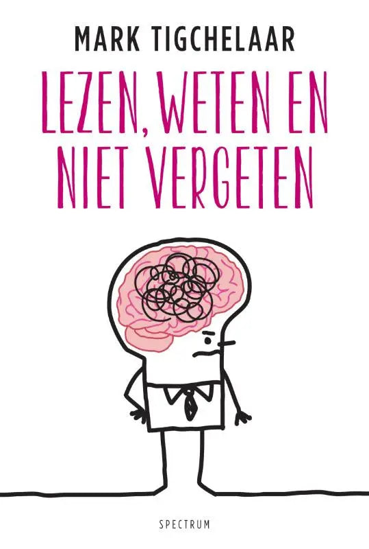 Pink geïllustreerde boekcover van lezen weten en niet vergeten met open hoofd en verwarde hersenlijnen van mark tigchelaar psychologie algemeen