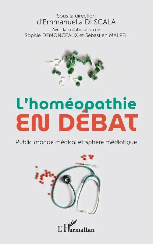 L'homéopathie en débat - Public, monde médical et sphère médiatique