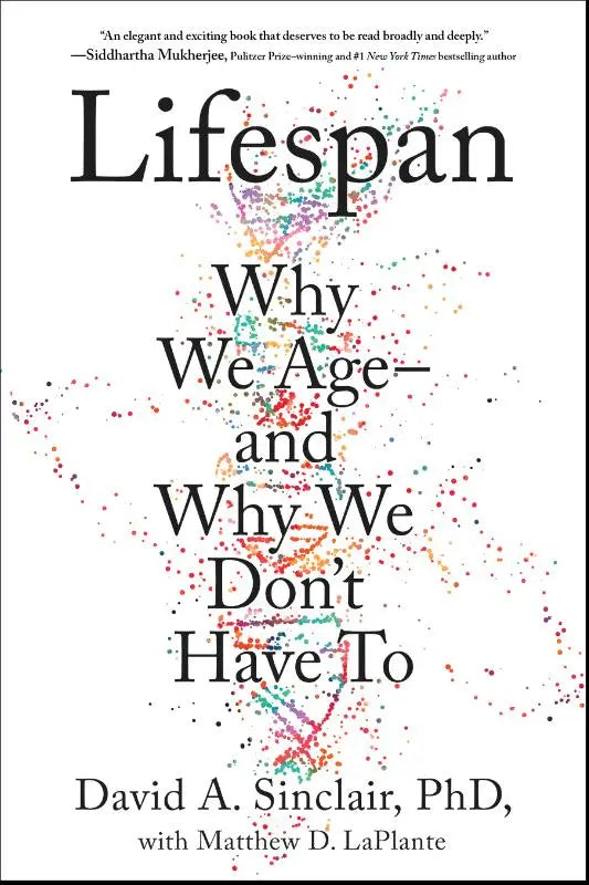 Lifespan - Why We Age—and Why We Don't Have To