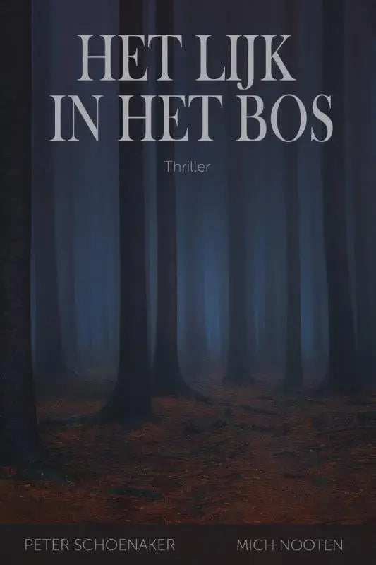 Donkere blauwe boekomslag met mistige hoge bomen en de titel het lijk in het bos van mich nooten en peter schoenaker uitgeverij vogelvrij