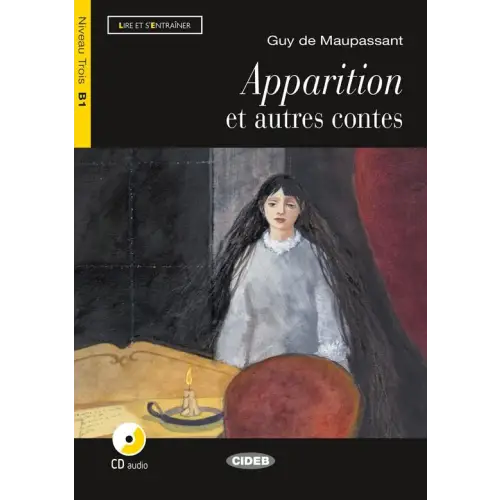 Lire et s’entraîner b1: apparition et autres contes de maupassant livre + cd audio - lire et s’entraîner b1: apparition