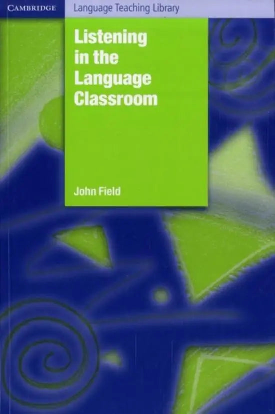 Groen-blauw abstracte omslag van listening in the language classroom van john field uit cambridges language teaching library