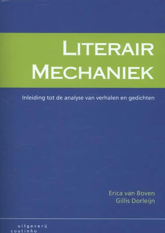 Blauw hardcover boek literair mechaniek met limegroene banner over literaire mechaniek van erica van boven en gillis dorleijn