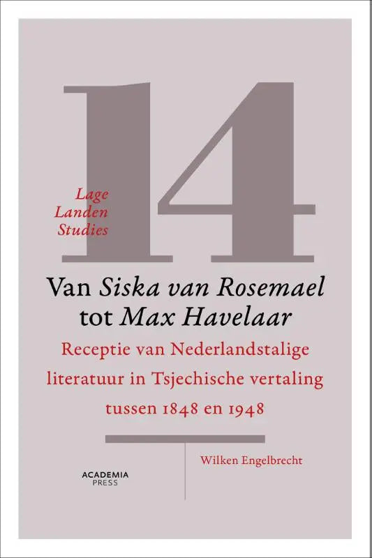 LLS 14: Van Siska Van Rosemael - Receptie van Nederlandstalige literatuur in Tsjechische vertaling tussen 1848 en 1948