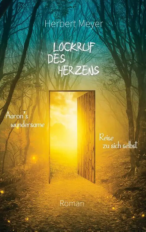 Lockruf des Herzens - Aaron's wundersame Reise zu sich selbst