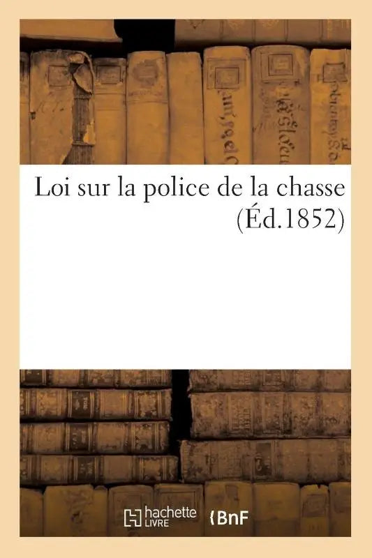 Loi Sur La Police de la Chasse