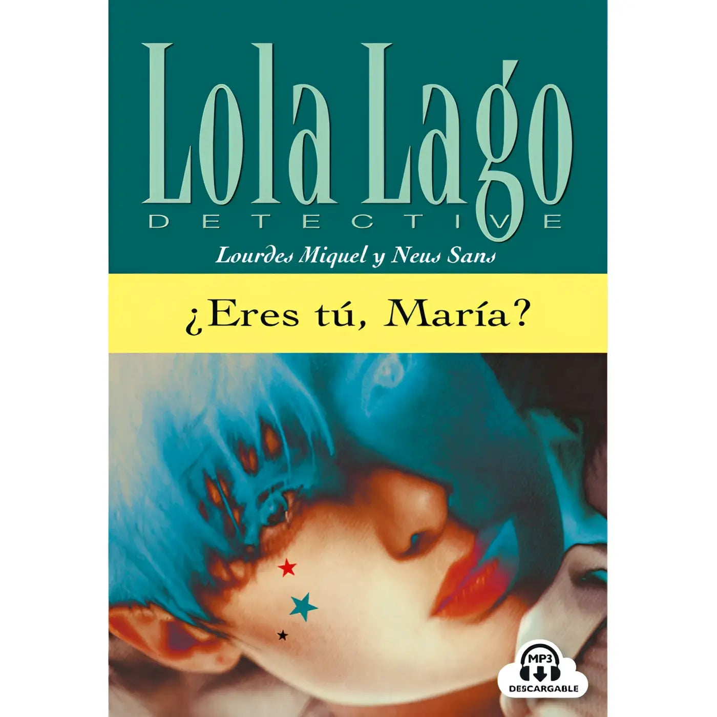 Boekcover van lola lago detective met gestileerd portret met blauw haar rode lippen en stervormige markeringen in de titel lola lago ¿eres tú maría? met doña lupe