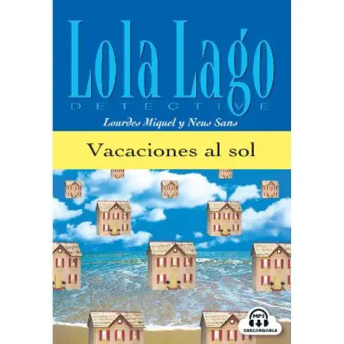 Lola lago: vacaciones al sol (a1) libro + cd audio - lola lago: vacaciones al sol (a1) libro + cd audio - boek