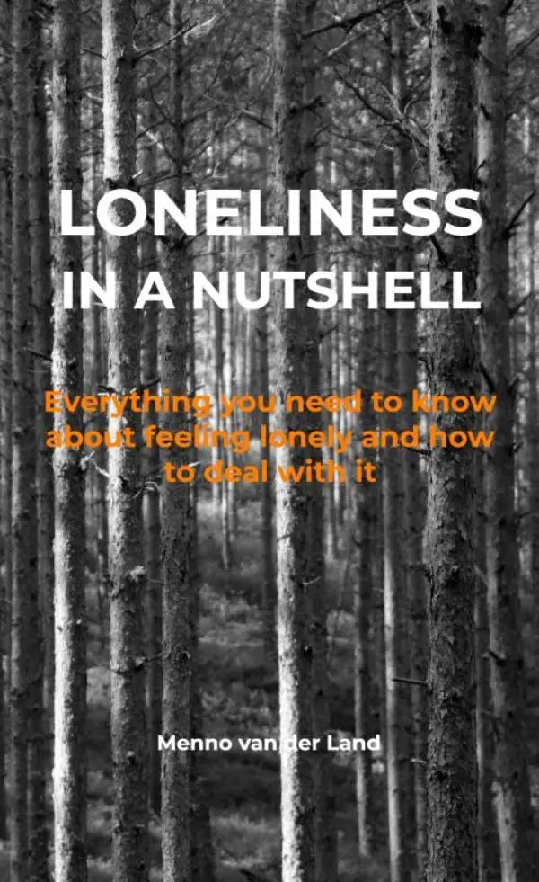 Zwart-witte boekcover van loneliness in a nutshell door menno van der land met oranje subtitel over omgaan met eenzaamheid