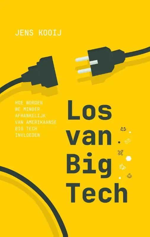 Gele boekcover van los van big tech door jens kooij met zwarte elektrische stekkers over amerikaanse big tech invloeden