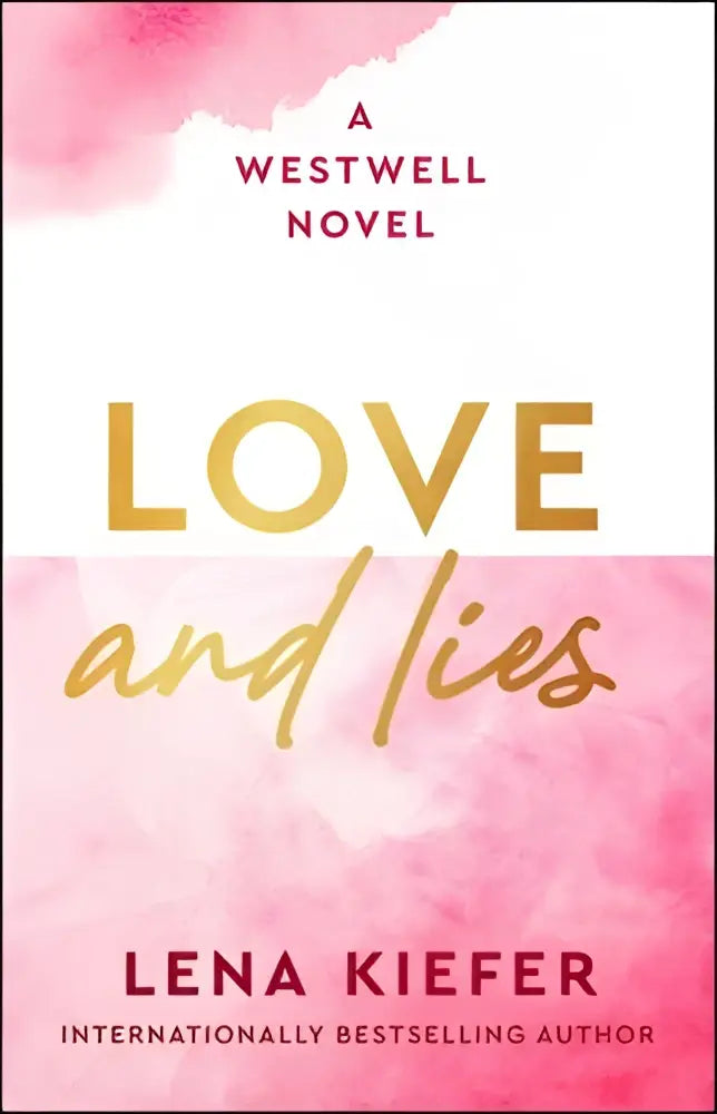 Een roze waterverf boekomslag met gouden letters love and lies van lena kiefer uit de westwell series