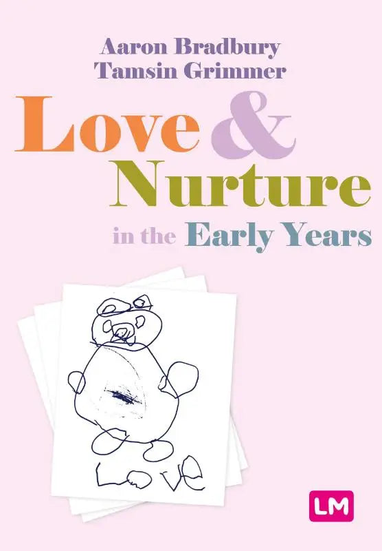 Roze boekcover van love and nurture in the early years door aaron bradbury en tamsin grimmer met kinderschets van beer