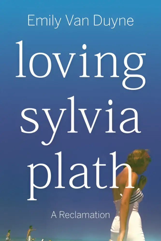 The book cover of loving sylvia plath features a woman in a striped dress by water on a gradient blue background