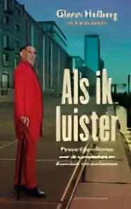 De boekcover van als ik luister toont een roodjassen figuur met de titel in zwart, glenn helberg irene zwaan literaire non-fictie algemeen