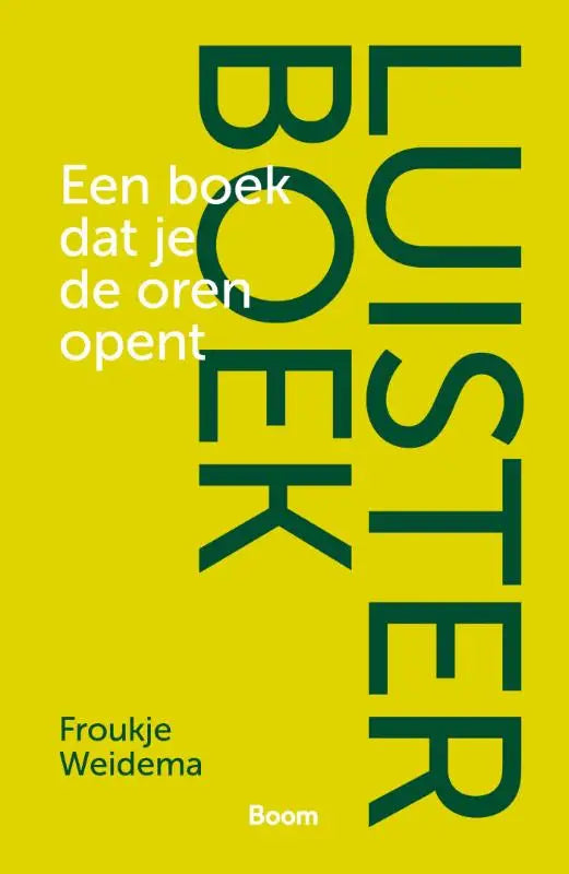 Heldergele luisterboek met groene tekst een boek dat je de oren opent door froukje weidema uitgegeven door boom