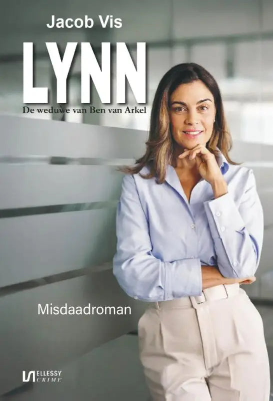 Boekcover van lynn de weduwe van ben van arkel met vrouw in lichtblauw overhemd en beige broek