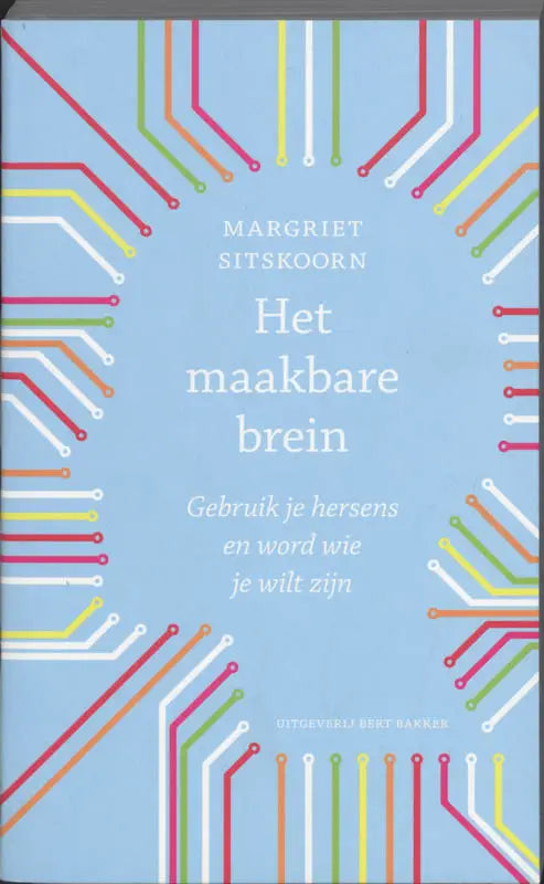 Lichtblauw boek het maakbare brein met kleurrijke circuitlijnen en titel van margriet sitskoorn voor zelfontwikkeling