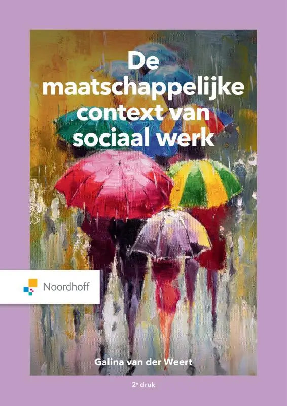 De maatschappelijke context van sociaal werk boekomslag met impressionistische afbeelding van mensen met kleurrijke paraplus in de regen