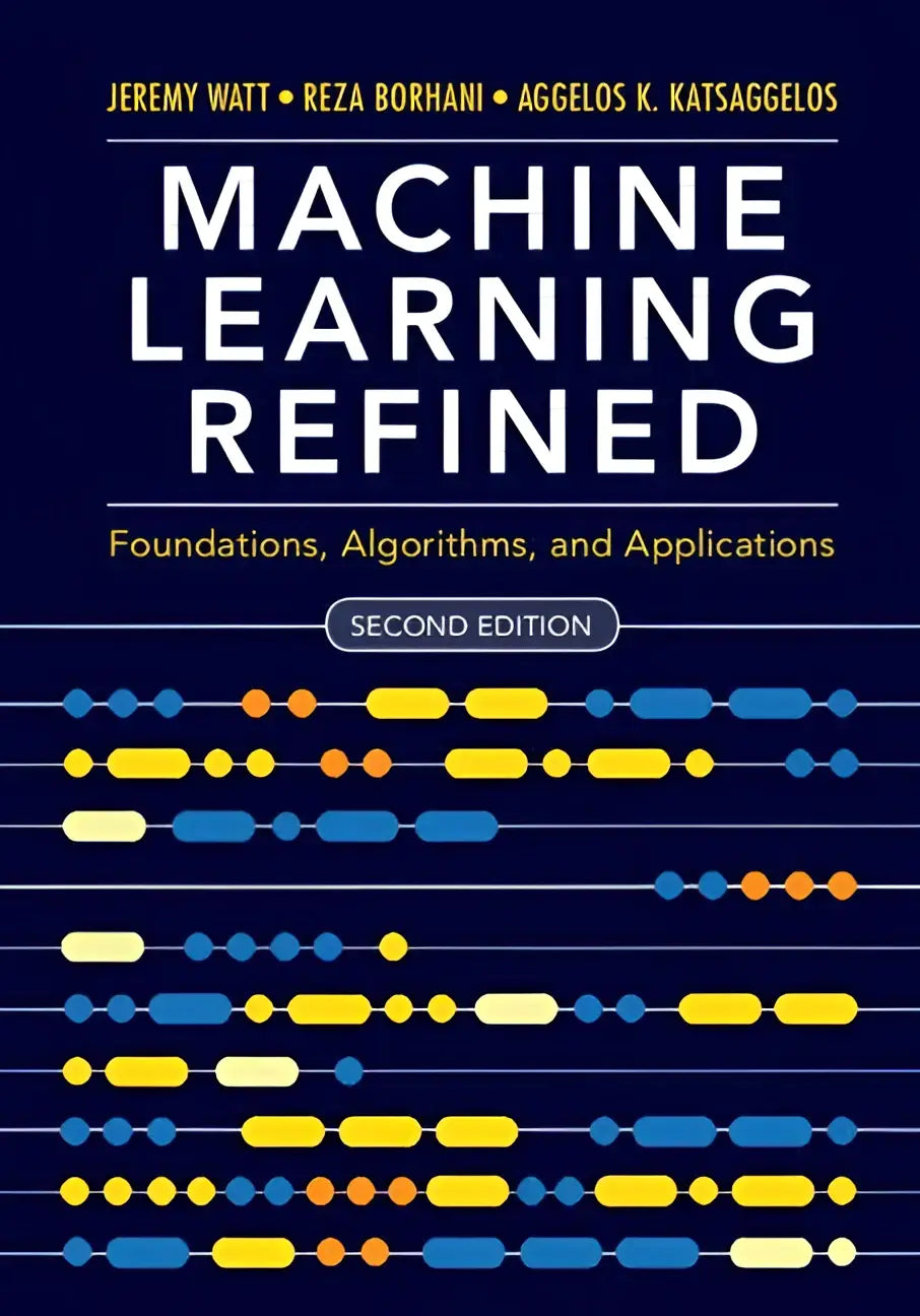 The book cover for machine learning refined features a dark blue background with bold white text and abstract geometric patterns in yellow, orange, and light blue highlighting an approach to machine learning with coding exercises