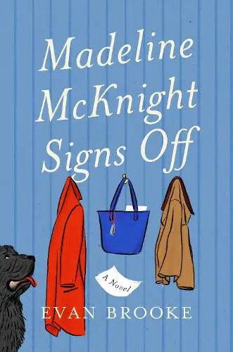 Madeline McKnight Signs Off - A Novel