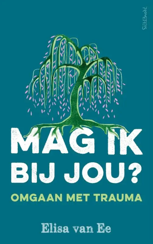 Teal boekcover met gestileerde groene wilgenboom en paarse bloemen voor mag ik bij jou omgaan met trauma van elisa van ee