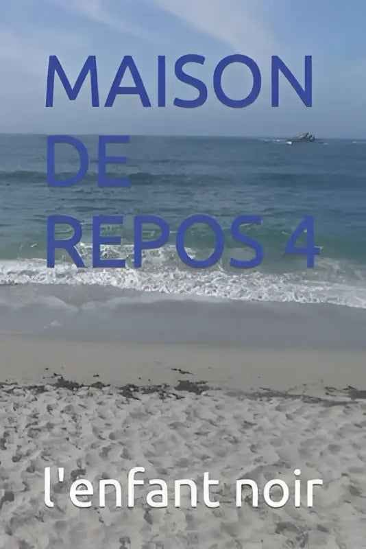 Maison de repos 4 product text in bold blue on a beach background with waves and sand featuring l’enfant noir text