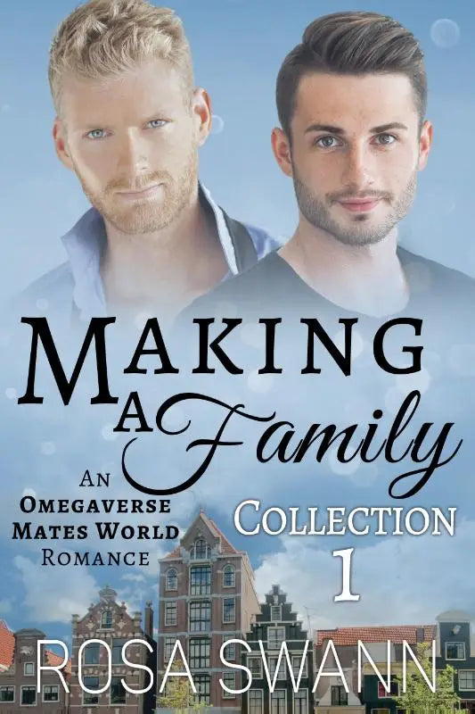 De boekcover van making a family collection 1 toont twee mannen en europees achtergrond met omegaverse mates wereld romance thema