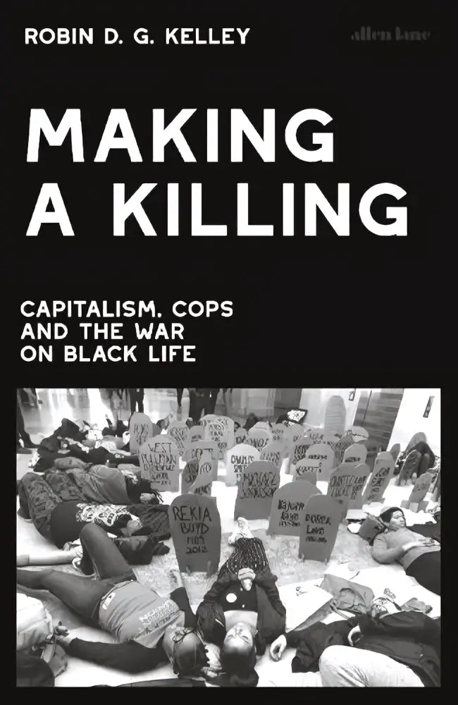 Zwart-witte boekomslag van making a killing door robin d met focus op kapitalisme, cops and the geschiedenis algemeen