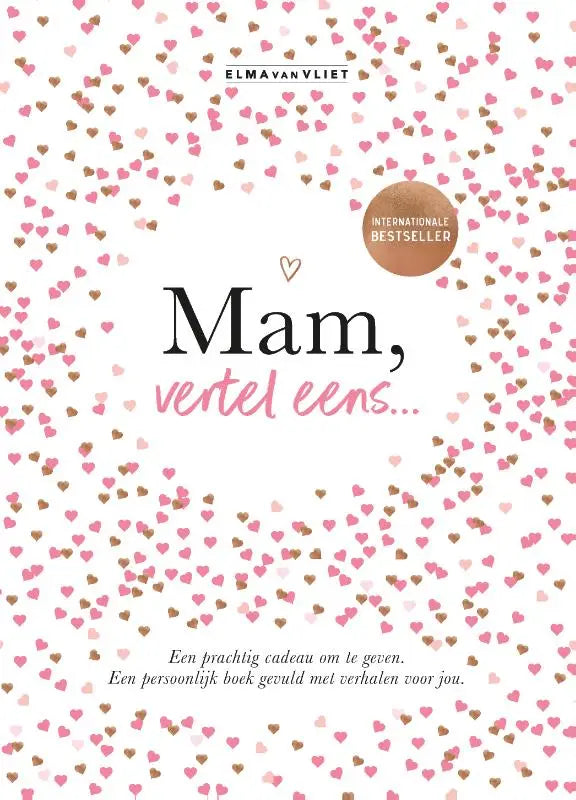 Roze en gouden hartjes boekcover van mam vertel eens door elma van vliet voor het product mam vertel eens omdat je bijzonder bent