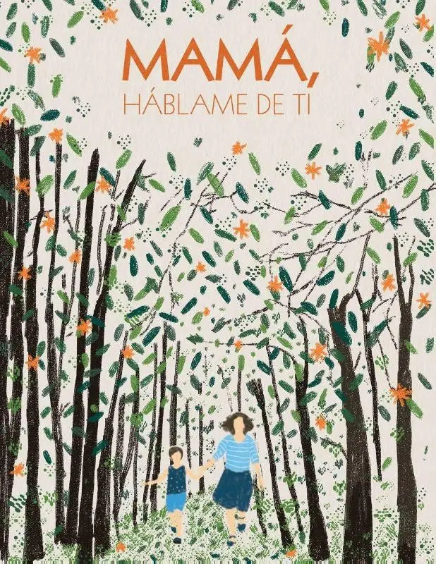 Mamá, háblame de ti - 100 preguntas para descubrir y conservar recuerdos de la vida de tu madre