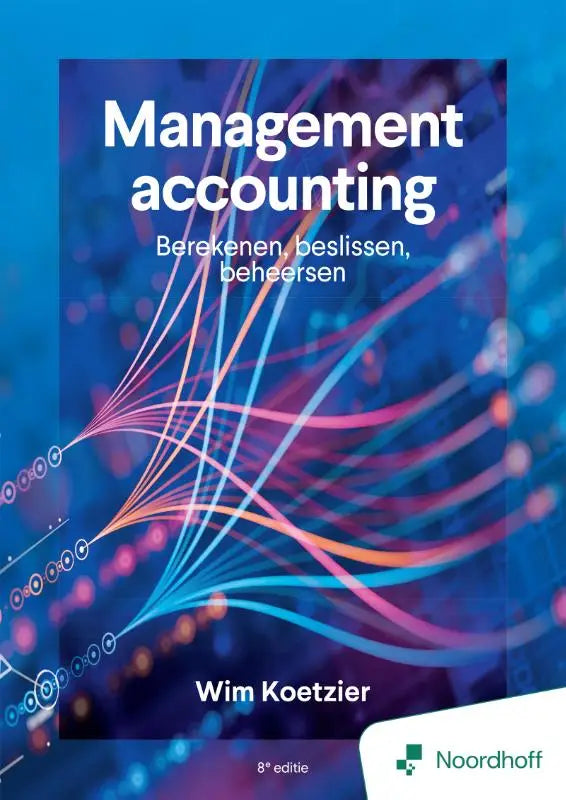 Blauw boek management accounting 8e editie door wim koetzier gepubliceerd door noordhoff voor berekenen beslissen beheersen