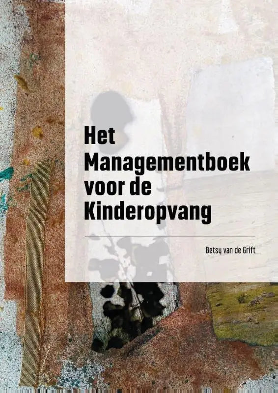 Het boekmanagementboek voor de kinderopvang van betsy van de grift met aardetinten en abstracte patronen