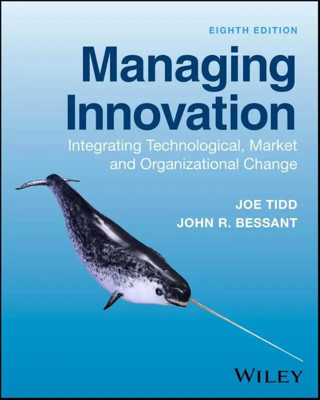 De achtste editie van managing innovation door joe tidd en john r biedt inzichten in market and organizational change