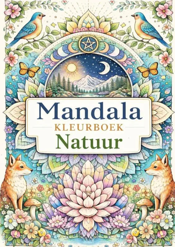 De mandala kleurboek natuur omslag toont gedetailleerde natuurmandala’s met vogels, vosjes, vlinders en bloemen in zachte pasteltinten