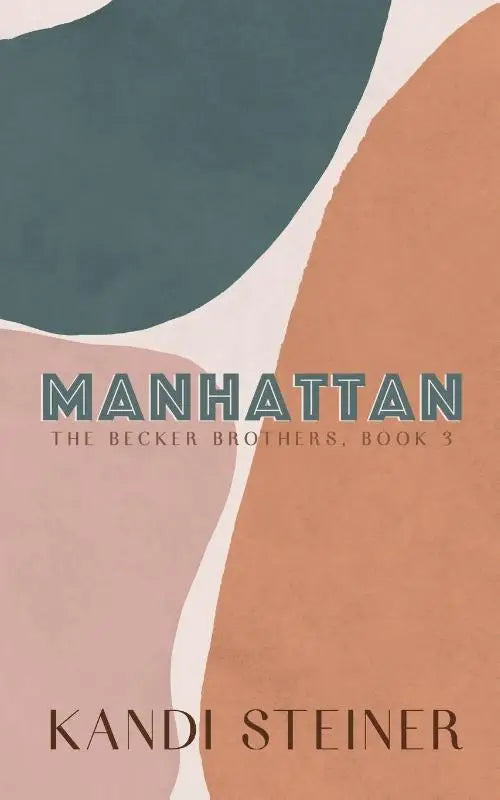 Cover van Manhattan the Becker brothers boek 3 door kandi steiner met stedelijk thema en romantisch verhaal