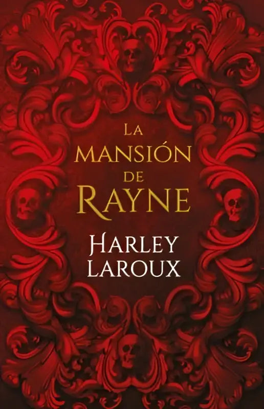 Het boekmansión de rayne heeft een dieprode barokke omslag met schedelmotieven rond de titel van harley laroux