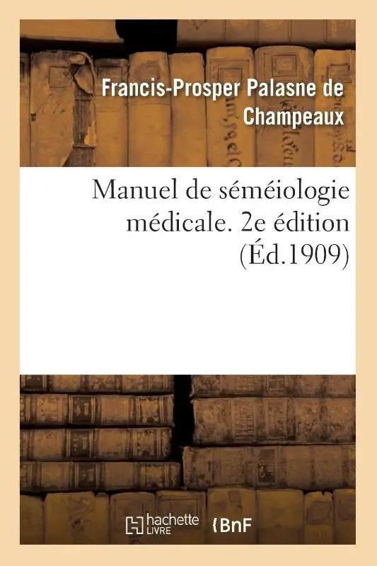 Manuel de Semeiologie Medicale. 2e Edition