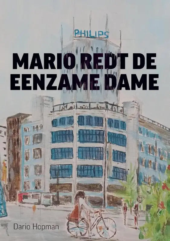 De cover van het geïllustreerde boek mario helpt de eenzame dame door dario hopman toont een moderne blauwe philips gebouwillustratie