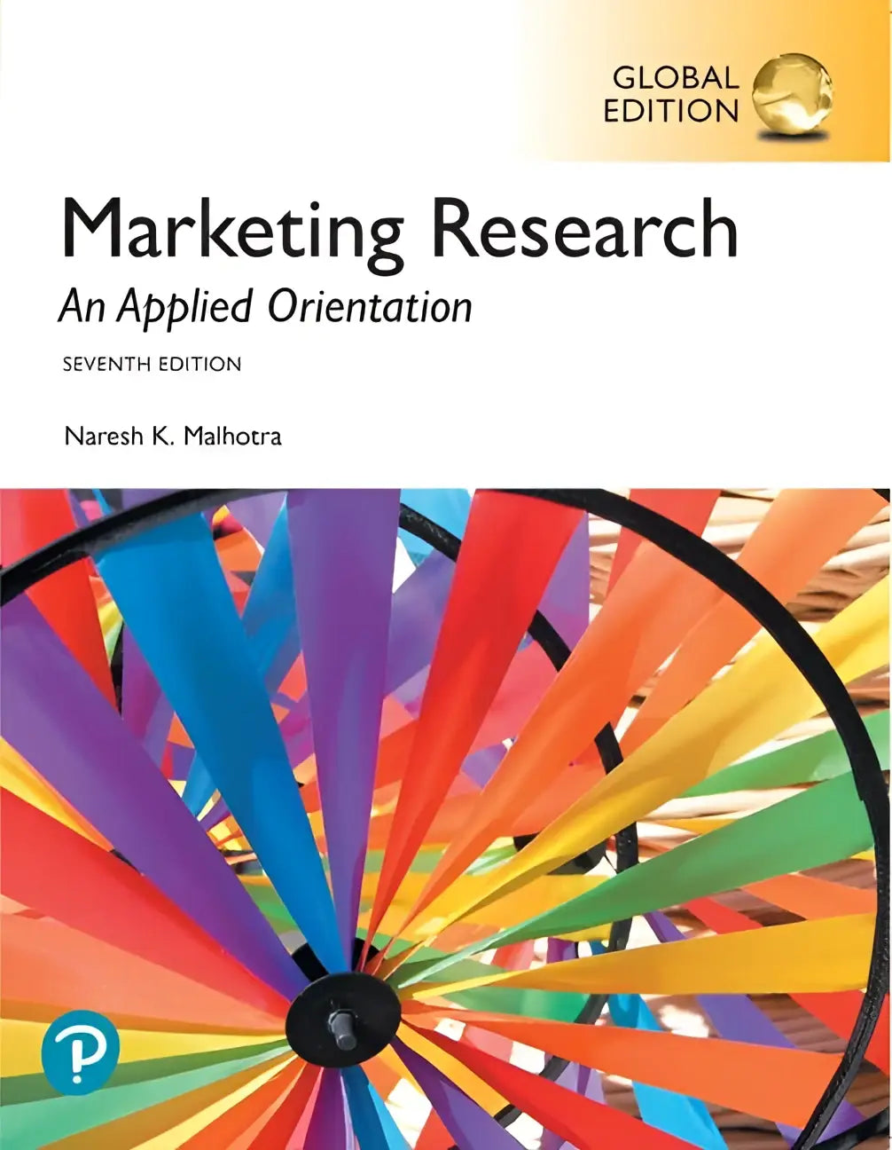 De boekomslag van marketing research an applied orientation zevende editie door naresh k voor global edition gebruik