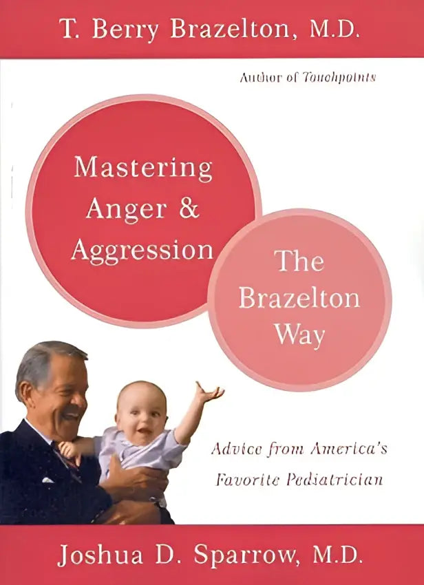 Rood-wit boekcover van Mastering anger and aggression brazelton way door t gericht op woede en agressiebeheersing
