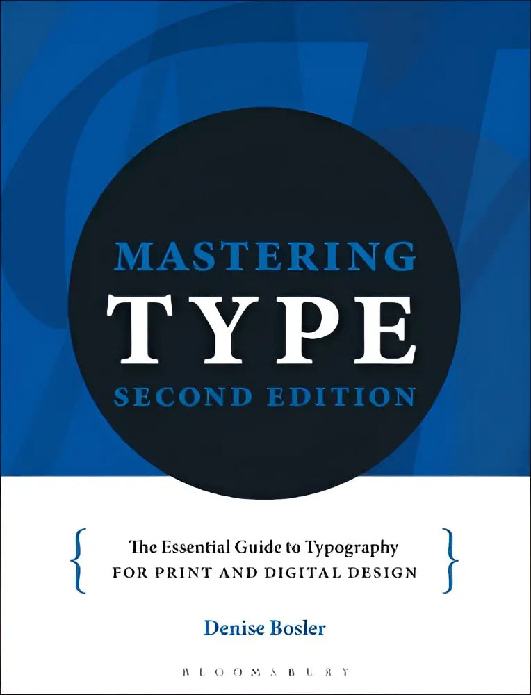 Blauw-wit boek mastering type second edition van denise bosler over typography for print en digitaal ontwerp