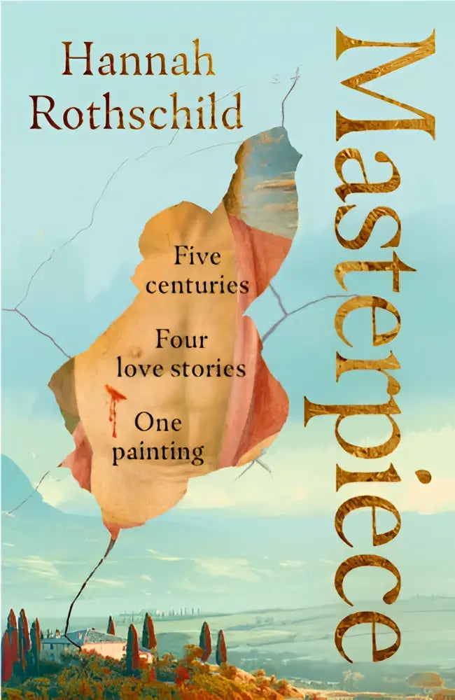 Boekcover van masterpiece door hannah rothschild met gouden titel en landschap, uitgegeven door hutchinson heinemann, historische fictie