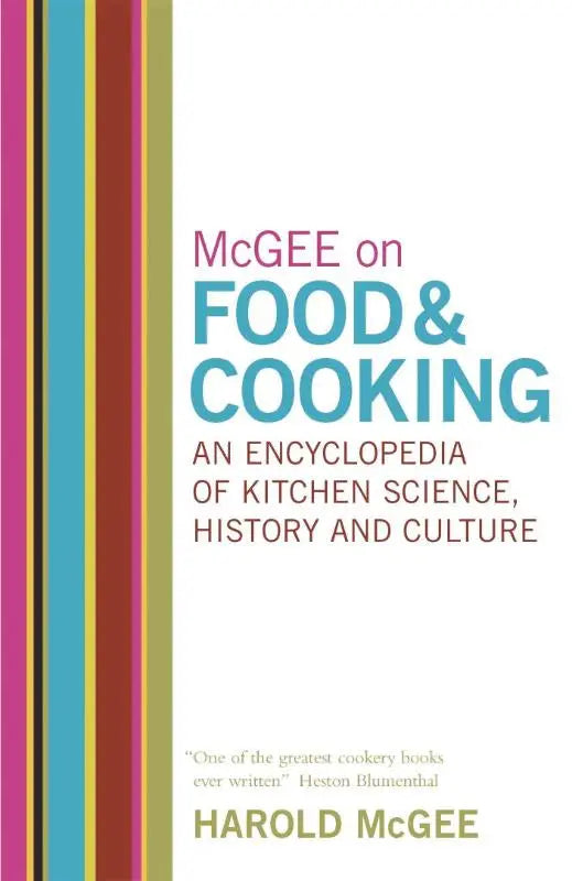 Mcgee on food and cooking encyclopedia by harold mcgee covers kitchen science history and culture in a hardcover edition