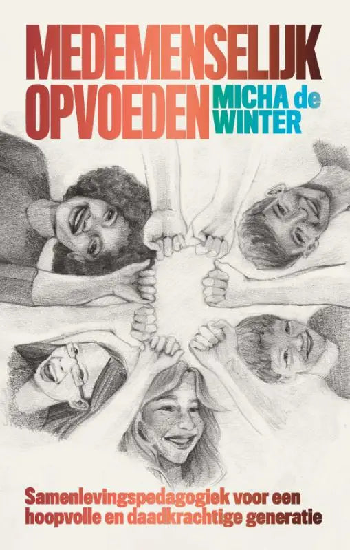 Cover van het boek medemenselijk opvoeden door micha de winter met potloodschets van vijf kinderen in een cirkel binnen pedagogiek