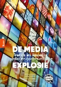 De cover van het boek de media explosie door peter t lam en david huijzer toont een kleurrijk geometrisch patroon uitgegeven door koninklijke boom uitgevers